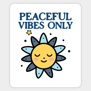 Peaceful Vibes Only Chill Vibes Only Magnet